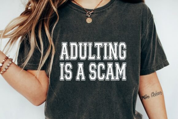 Adulting is a Scam: Why This Sarcastic Quote Defines a Generation