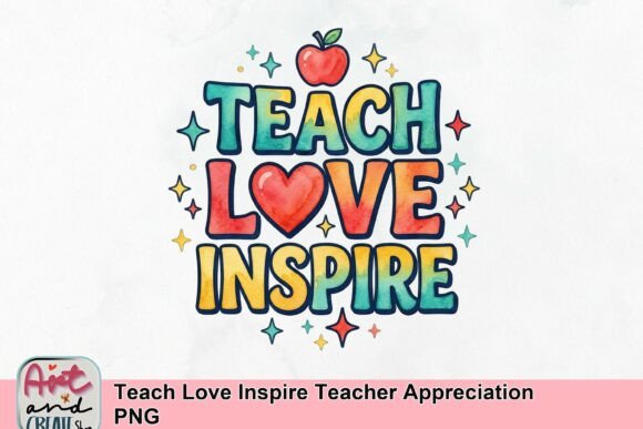 Teach Love Inspire: The Perfect PNG for Teacher Appreciation